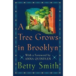 A Tree Grows in Brooklyn -- Betty Smith